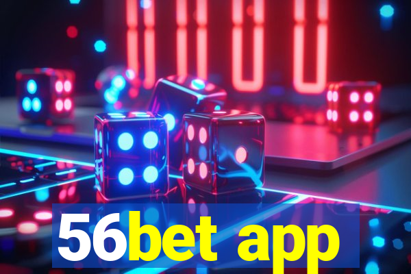 56bet app